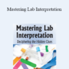 Sean G. Smith - Mastering Lab Interpretation: Deciphering the Hidden Clues