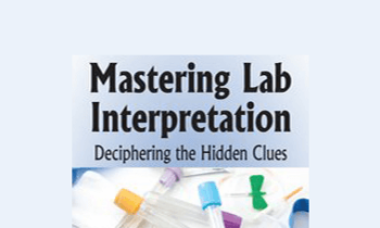 Sean G. Smith - Mastering Lab Interpretation: Deciphering the Hidden Clues