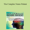 Sean G. Smith - The Complex Neuro Patient: Strategies to Take Your Practice to the Next Level