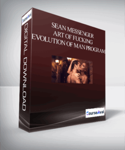 Sean Messenger - Art of Fucking - Evolution of Man Program