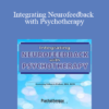 Sebern Fisher - Integrating Neurofeedback with Psychotherapy