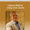 Sedona Method - Living Love Course-Hale Dwoskin