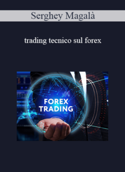 Serghey Magalà - Trading Tecnico Sul Forex