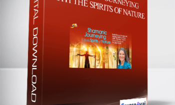 Shamanic Journeying With the Spirits of Nature With Sandra Ingerman