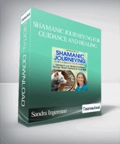 Shamanic Journeying for Guidance and Healing with Sandra Ingerman