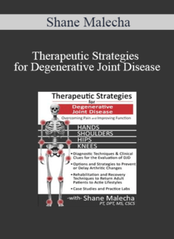 Shane Malecha - Therapeutic Strategies for Degenerative Joint Disease: Overcoming Pain and Improving Function