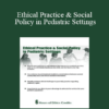 Shannon Levandowski - Ethical Practice & Social Policy in Pediatric Settings