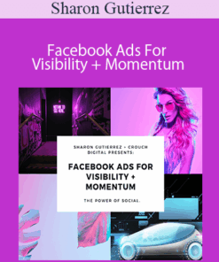 Sharon Gutierrez - Facebook Ads For Visibility + Momentum