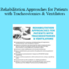 Sheila Clark - Rehabilitation Approaches for Patients with Tracheostomies & Ventilators