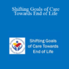 Shelly Myers - Shifting Goals of Care Towards End of Life