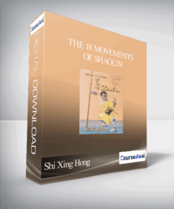 Shi Xing Hong – The 18 Movements of Shaolin