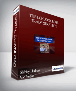 Shirley Hudson & Vic Noble – The London Close Trade Strategy