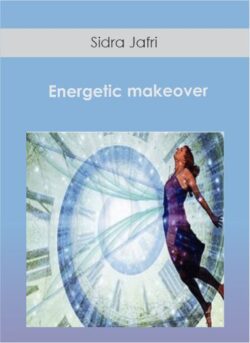 Sidra Jafri - Energetic makeover