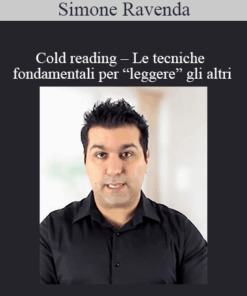 Simone Ravenda - Cold reading – Le Tecniche Fondamentali Per “Leggere” Gli Altri