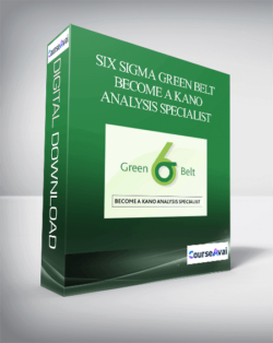 Six Sigma Green Belt Become a Kano Analysis Specialist