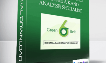 Six Sigma Green Belt Become a Kano Analysis Specialist