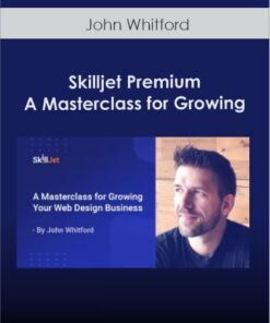 Skilljet Premium - John Whitford - A Masterclass for Growing