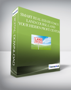 Smart Real Estate Coach - Land Course (Land – Your Hidden Profit Center)