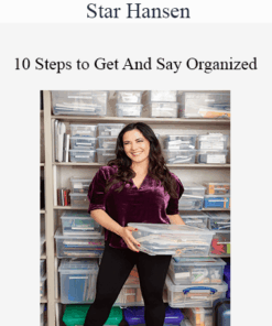 Star Hansen - 10 Steps to Get And Say Organized