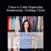 Star Hansen - Chaos to Calm Organizing Membership: Clothing Closet