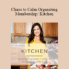 Star Hansen - Chaos to Calm Organizing Membership: Kitchen