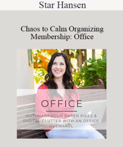 Star Hansen - Chaos to Calm Organizing Membership: Office