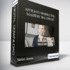 Stefan James - Affiliate Marketing Mastery Blueprint