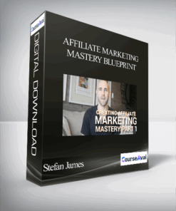 Stefan James - Affiliate Marketing Mastery Blueprint