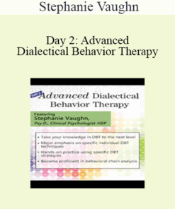 Stephanie Vaughn - Day 2: Advanced Dialectical Behavior Therapy
