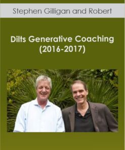 Stephen Gilligan and Robert - Dilts Generative Coaching (2016-2017)