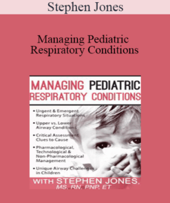 Stephen Jones - Managing Pediatric Respiratory Conditions