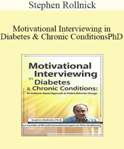 Stephen Rollnick - Motivational Interviewing in Diabetes & Chronic Conditions: An Evidence-Based Approach to Patient Behavior Change. Live demonstrations with Stephen Rollnick