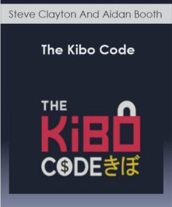 Steve Clayton And Aidan Booth - The Kibo Code
