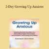 Steve O'Brien - 2-Day Growing Up Anxious: Treating Anxiety Disorders in a Generation Hyper-focused on Achievement