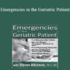 Steven Atkinson - Emergencies in the Geriatric Patient