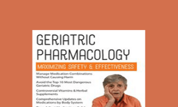 Steven Atkinson - Geriatric Pharmacology: Maximizing Safety & Effectiveness