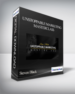 Steven Black – Unstoppable Marketing Masterclass