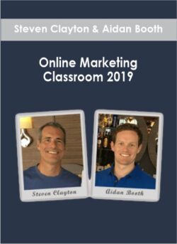 Steven Clayton & Aidan Booth - Online Marketing Classroom 2019