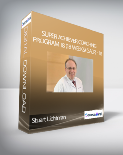 Stuart Lichtman - Super Achiever Coaching Program 18 (18 Weeks) (SACP)