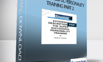 Stuart Lichtman - Super Successful Personality Training Part 2