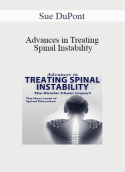 Sue DuPont - Advances in Treating Spinal Instability: The Kinetic Chain Impact