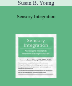 Susan B. Young - Sensory Integration: Assessing and Treating Kids When Formal Testing Isn't Possible