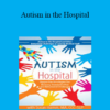 Susan Hamre - Autism in the Hospital: Supportive Strategies for Sensory