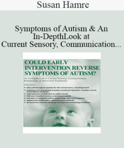 Susan Hamre - Could Early Intervention Reverse Symptoms of Autism? An In-Depth Look at Current Sensory