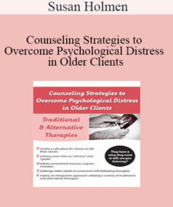 Susan Holmen - Counseling Strategies to Overcome Psychological Distress in Older Clients