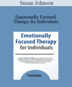 Susan Johnson - Emotionally Focused Therapy for Individuals