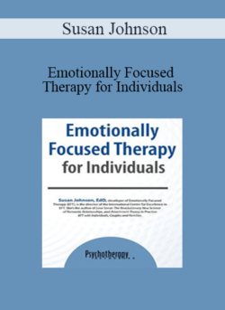 Susan Johnson - Emotionally Focused Therapy for Individuals