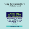 Susan Johnson - Using the Science of EFT with Individuals: Bringing Your Clients to Life and Restoring Their Ability to Live Well