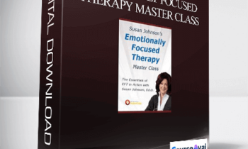 Susan Johnson - Emotionally Focused Therapy Master Class