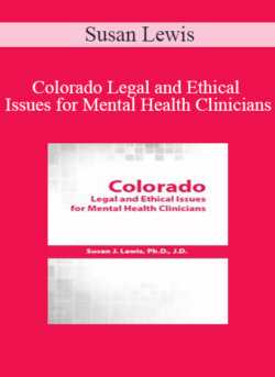 Susan Lewis - Colorado Legal and Ethical Issues for Mental Health Clinicians